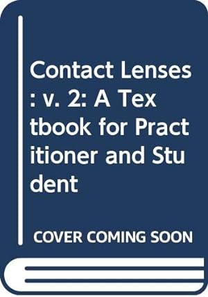 Bild des Verkufers fr Contact Lenses: v. 2: A Textbook for Practitioner and Student zum Verkauf von WeBuyBooks