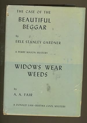 Seller image for THE CASE OF THE BEAUTIFUL BEGGAR & WIDOWS WEAR WEEDS for sale by Daniel Liebert, Bookseller