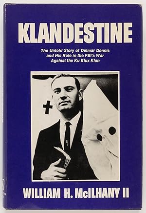 Bild des Verkufers fr Klandestine: The Untold Story of Delmar Dennis and his Role in the FBI's War Against the Ku Klux Klan zum Verkauf von Zed Books