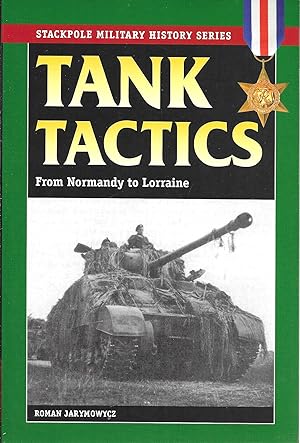 Immagine del venditore per Tank Tactics: From Normandy to Lorraine (Stackpole Military History Series) venduto da GLENN DAVID BOOKS