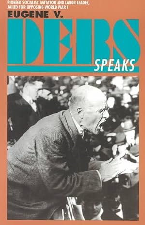 Image du vendeur pour Eugene V. Debs : Speaks mis en vente par GreatBookPricesUK