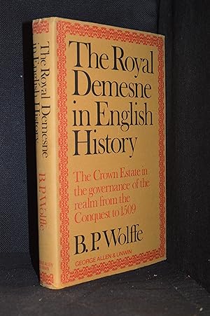 Seller image for The Royal Demesne in English History; The Crown Estate in the Governance of the Realm from the Conquest to 1509 for sale by Burton Lysecki Books, ABAC/ILAB