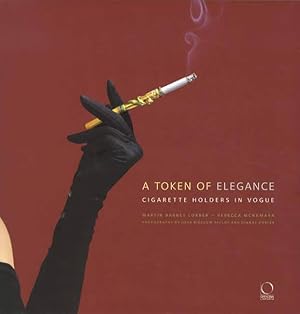 Seller image for A Token of Elegance: Cigarette Holders in Vogue for sale by Collector Bookstore