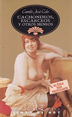 Imagen del vendedor de CACHONDEOS, ESCARCEOS Y OTROS MENEOS a la venta por Librera Circus
