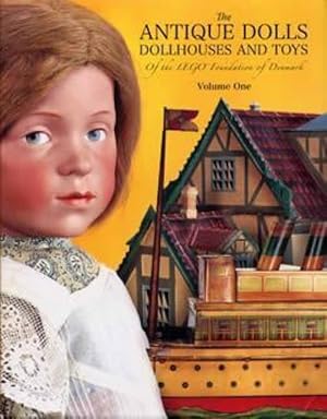 The Antique Dolls, Dollhouses and Toys of the Lego Foundation of Denmark