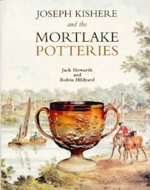 Imagen del vendedor de Joseph Kishere and the Mortlake Potteries a la venta por Collector Bookstore