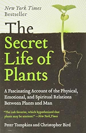 Seller image for The Secret Life of Plants: a Fascinating Account of the Physical, Emotional, and Spiritual Relations Between Plants and Man for sale by -OnTimeBooks-