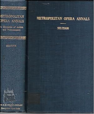 Seller image for Metropolitan Opera Annals: A Chronicle of Artsits and performaces (2nd printing: 1949) for sale by Bookfeathers, LLC