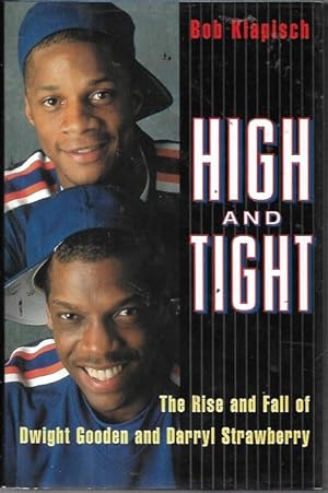 Seller image for High and Tight:: The Rise and Fall of Dwight Gooden and Darryl Strawberry for sale by Bookfeathers, LLC