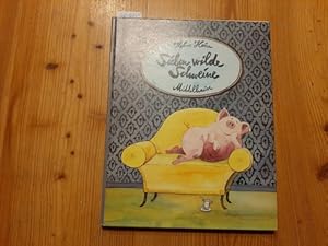 Sieben wilde Schweine. 11 Bilderbuchgeschichten von d. Phantasie.