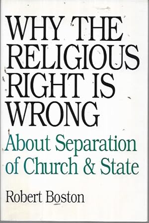 Seller image for Why the Religious Right Is Wrong : About Separation of Church & State for sale by Bookfeathers, LLC