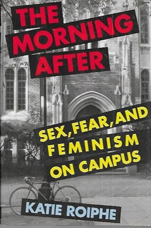 Seller image for The Morning After: Sex, Fear, and Feminism on Campus (hardcover) for sale by Bookfeathers, LLC