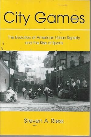 Seller image for City Games: The Evolution of American Urban Society and the Rise of Sports for sale by Bookfeathers, LLC