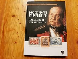 Das deutsche Kaiserreich : seine Geschichte, seine Briefmarken