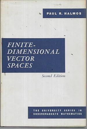 Finite-Dimensional Vector Spaces, 2nd edition (University Series in Undergraduate Mathematics)