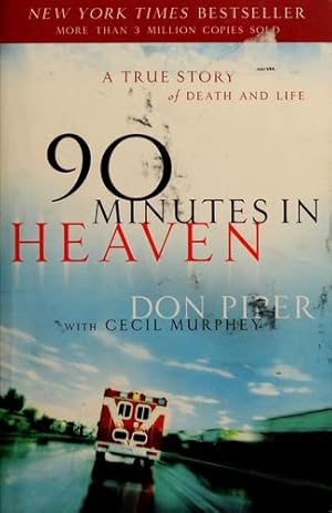 Seller image for 90 Minutes in Heaven: A True Story of Death and Life for sale by Giant Giant