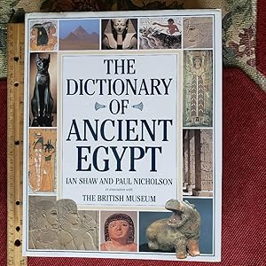 Seller image for THE DICTIONARY OF ANCIENT EGYPT. 420 Illustrations, Including 170 Plates In Full Color And 70 Maps, Plans And Line Drawings for sale by Chris Fessler, Bookseller