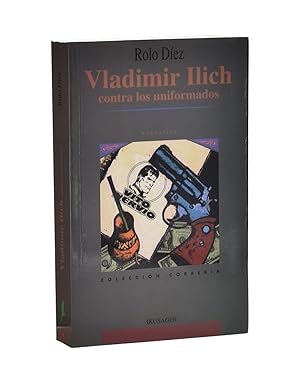 Image du vendeur pour VLADIMIR ILICH CONTRA LOS UNIFORMADOS mis en vente par Librera Monogatari