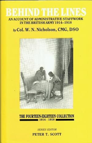 Seller image for BEHIND THE LINES : AN ACCOUNT OF ADMINISTRATIVE STAFFWORK IN THE BRITISH ARMY, 1914-1918 (ASSOCIATION COPY) for sale by Paul Meekins Military & History Books