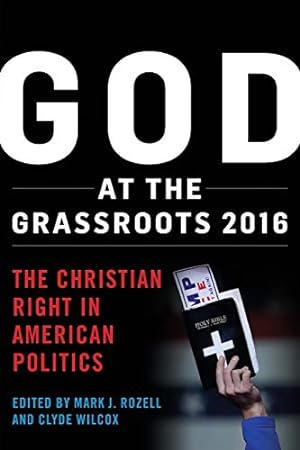 Bild des Verkufers fr God at the Grassroots 2016: The Christian Right in American Politics zum Verkauf von -OnTimeBooks-