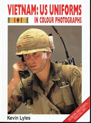 Seller image for VIETNAM : US UNIFORMS IN COLOUR PHOTOGRAPHS for sale by Paul Meekins Military & History Books