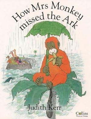 Seller image for How Mrs Monkey missed the Ark: The classic illustrated children  s book from the author of The Tiger Who Came To Tea for sale by WeBuyBooks