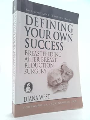 Bild des Verkufers fr Defining Your Own Success: Breastfeeding After Breast Reduction Surgery zum Verkauf von ThriftBooksVintage