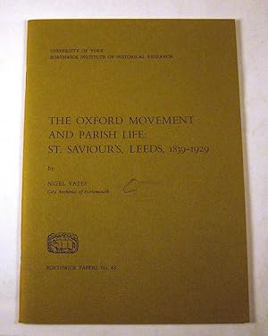 The Oxford Movement and Parish Life: St.Saviour's, Leeds, 1839-1929 (Borthwick Papers)