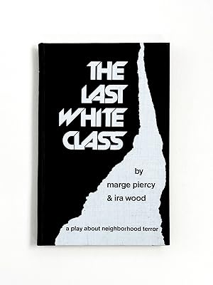 Image du vendeur pour THE LAST WHITE CLASS: A Play About Neighborhood Terror mis en vente par Type Punch Matrix