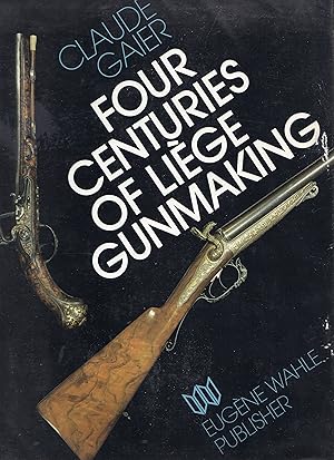 Four Centuries Of Liege Gunmaking