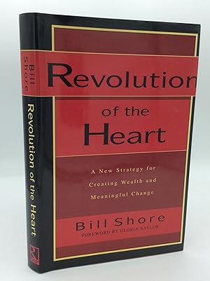 Seller image for REVOLUTION OF THE HEART: A New Strategy for Creating Wealth and Meaningful Change for sale by Kubik Fine Books Ltd., ABAA