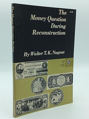 Image du vendeur pour THE MONEY QUESTION DURING RECONSTRUCTION mis en vente par Kubik Fine Books Ltd., ABAA