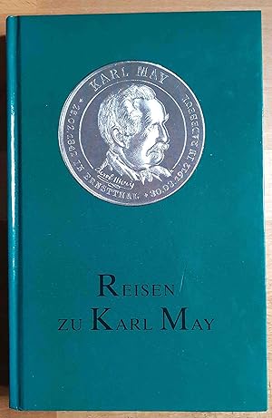 Imagen del vendedor de Reisen zu Karl May : Erinnerungssttten in Berlin, Sachsen-Anhalt, Sachsen und Thringen a la venta por VersandAntiquariat Claus Sydow