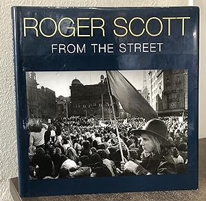 Image du vendeur pour From the Street - Roger Scott mis en vente par Big Star Books