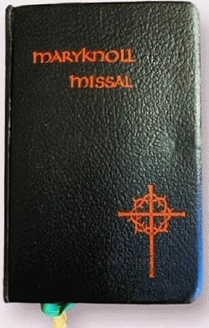 Imagen del vendedor de The Maryknoll Missal: Formerly Published as Daily Missal of the Mystical Body, Containing the Official Texts of the Masses Offered Every Day of the Year and the Complete Psalter a la venta por Alplaus Books