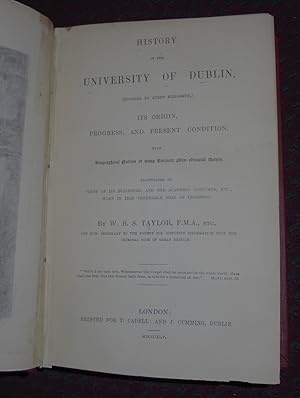 History of the University of Dublin, (founded by Queen Elizabeth) Its Origin, Progress, and Prese...