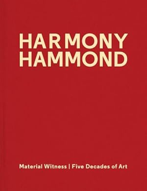 Seller image for Harmony Hammond : Material Witness / Five Decades of Art for sale by GreatBookPrices