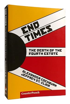 Seller image for END TIMES The Death of the Fourth Estate for sale by Rare Book Cellar