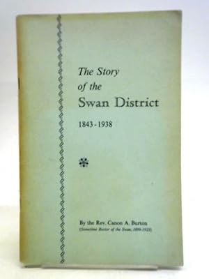 Seller image for The Story of the Swan District 1843-1938 for sale by World of Rare Books