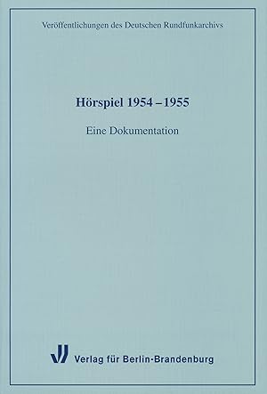 Bild des Verkufers fr Hrspiel 1954-1955: Eine Dokumentation. (Verffentlichungen des Deutschen Rundfunkarchivs, Band 21). zum Verkauf von Antiquariat Bernhardt