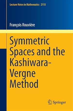 Imagen del vendedor de Symmetric Spaces and the Kashiwara-Vergne Method a la venta por BuchWeltWeit Ludwig Meier e.K.