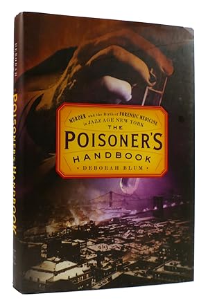 Seller image for THE POISONER'S HANDBOOK Murder and the Birth of Forensic Medicine in Jazz Age New York for sale by Rare Book Cellar