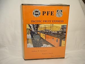 Bild des Verkufers fr Pacific Fruit Express The World's Largest Refrigerated Car Company zum Verkauf von curtis paul books, inc.