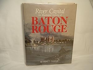 Imagen del vendedor de River Capital An Illustrated History of Baton Rouge a la venta por curtis paul books, inc.