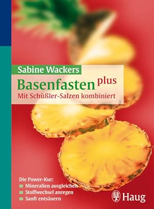 Seller image for Basenfasten plus - Mit Schler-Salzen kombiniert: Die Power-Kur: Mineralien augleichen, Stoffwechsel anregen. sanft entsuern for sale by Modernes Antiquariat - bodo e.V.