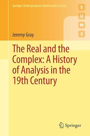 Seller image for The Real and the Complex: A History of Analysis in the 19th Century for sale by BuchWeltWeit Ludwig Meier e.K.