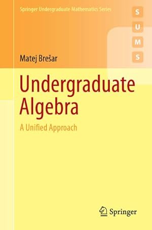 Image du vendeur pour Undergraduate Algebra mis en vente par BuchWeltWeit Ludwig Meier e.K.