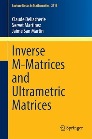 Bild des Verkufers fr Inverse M-Matrices and Ultrametric Matrices zum Verkauf von BuchWeltWeit Ludwig Meier e.K.