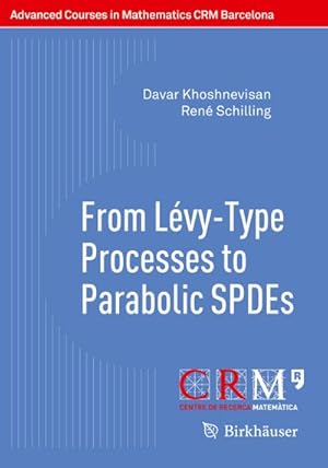 Seller image for From Lvy-Type Processes to Parabolic SPDEs for sale by BuchWeltWeit Ludwig Meier e.K.