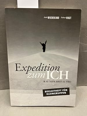 Seller image for Expedition zum ICH, Begleitheft fr Kleingruppen: In 40 Tagen durch die Bibel for sale by Kepler-Buchversand Huong Bach